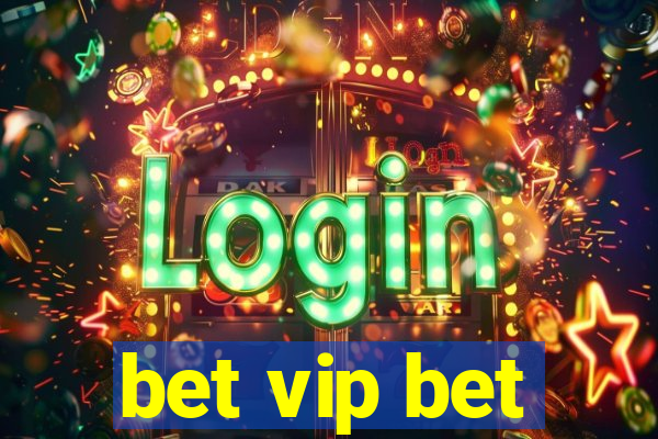 bet vip bet